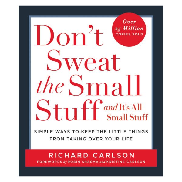 Don't Sweat the small stuff