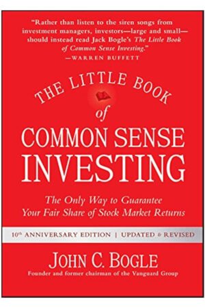 The Little Book of Common Sense Investing by John C. Bogle