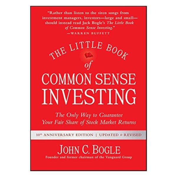 The Little Book of Common Sense Investing by John C. Bogle