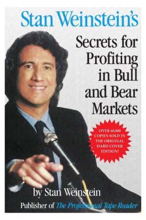 Stan Weinstein's Secrets For Profiting in Bull and Bear Markets